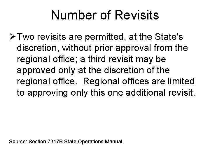 Number of Revisits Ø Two revisits are permitted, at the State’s discretion, without prior