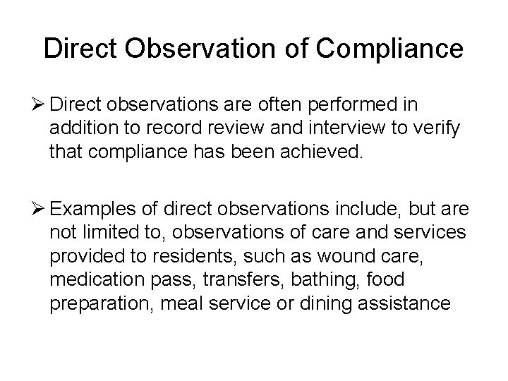 Direct Observation of Compliance Ø Direct observations are often performed in addition to record