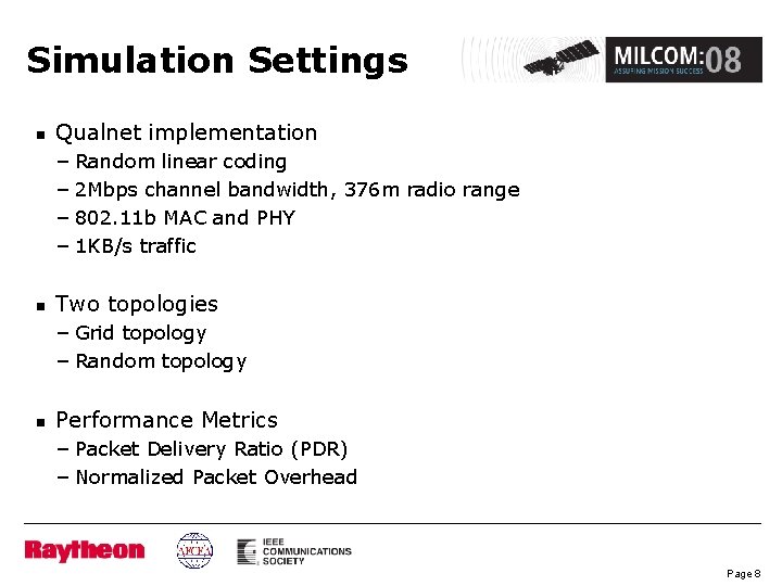 Simulation Settings n n n Qualnet implementation – Random linear coding – 2 Mbps