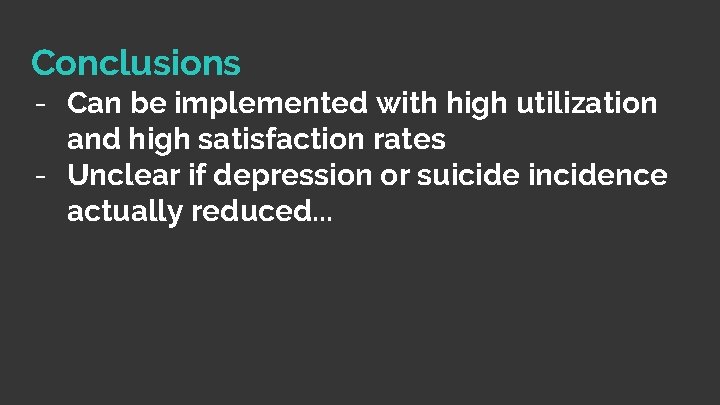 Conclusions - Can be implemented with high utilization and high satisfaction rates - Unclear