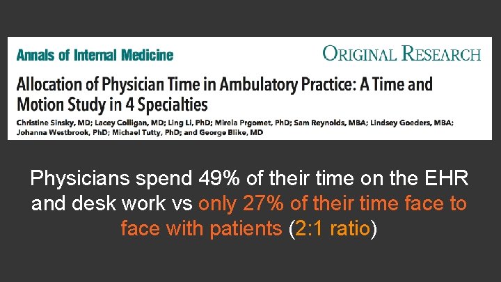 Physicians spend 49% of their time on the EHR and desk work vs only