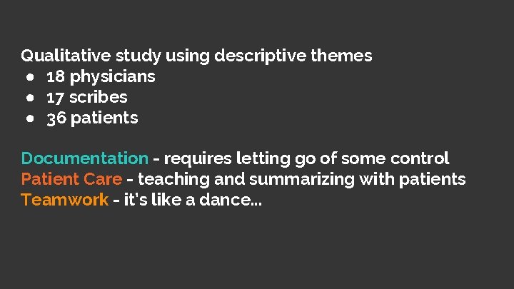 Qualitative study using descriptive themes ● 18 physicians ● 17 scribes ● 36 patients