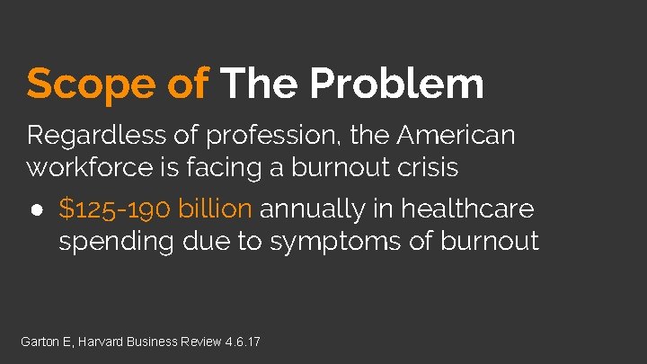 Scope of The Problem Regardless of profession, the American workforce is facing a burnout
