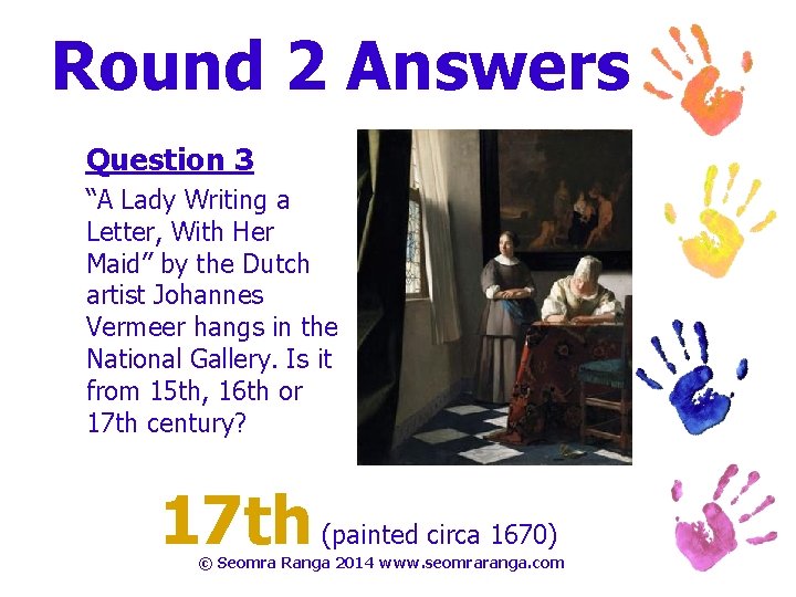 Round 2 Answers Question 3 “A Lady Writing a Letter, With Her Maid” by