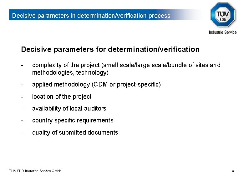 Decisive parameters in determination/verification process Decisive parameters for determination/verification - complexity of the project
