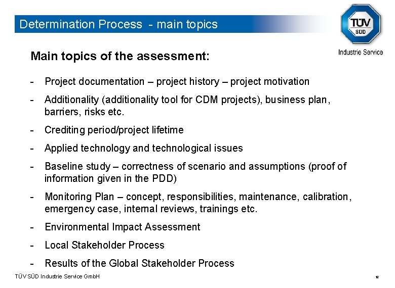 Determination Process - main topics Main topics of the assessment: - Project documentation –