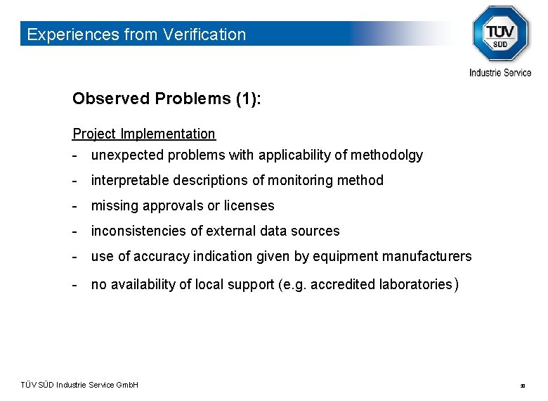 Experiences from Verification Observed Problems (1): Project Implementation - unexpected problems with applicability of