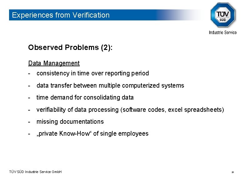 Experiences from Verification Observed Problems (2): Data Management - consistency in time over reporting