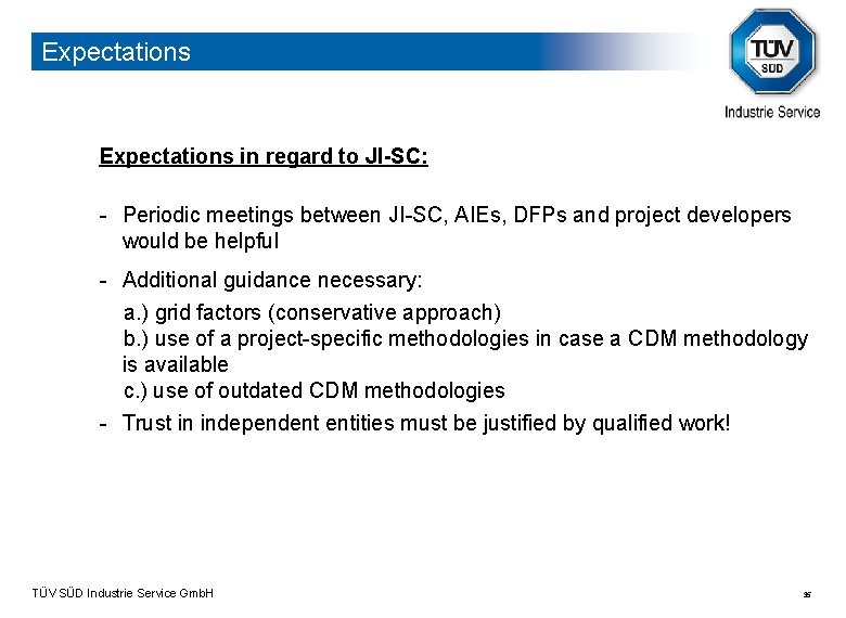 Expectations in regard to JI-SC: - Periodic meetings between JI-SC, AIEs, DFPs and project