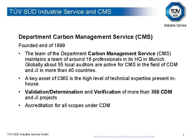 TÜV SÜD Industrie Service and CMS Department Carbon Management Service (CMS) Founded end of