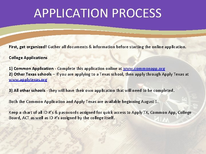 APPLICATION PROCESS First, get organized! Gather all documents & information before starting the online