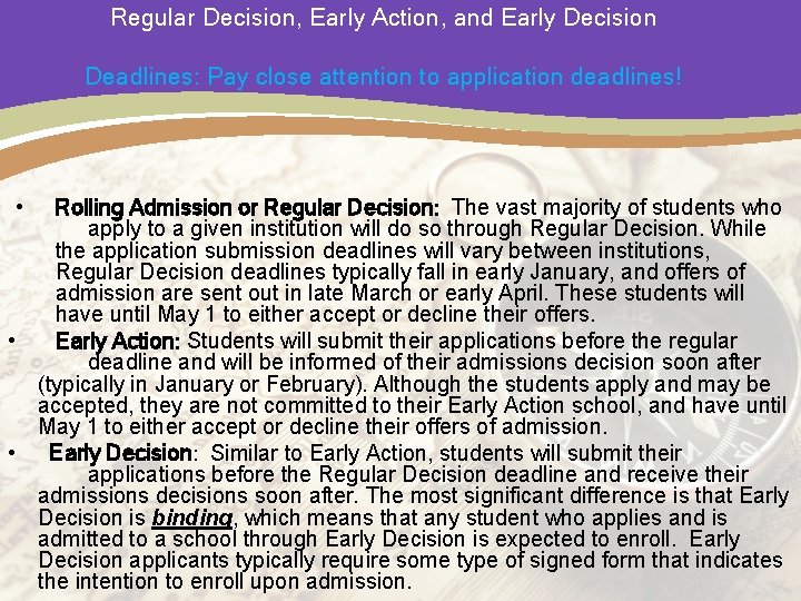 Regular Decision, Early Action, and Early Decision Deadlines: Pay close attention to application deadlines!