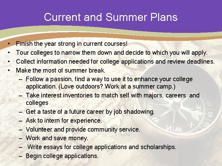 Current and Summer Plans • • Finish the year strong in current courses! Tour