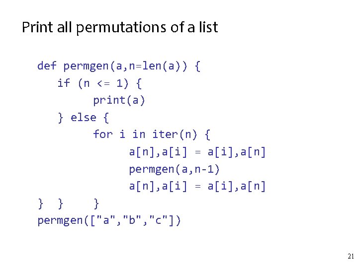 Print all permutations of a list def permgen(a, n=len(a)) { if (n <= 1)