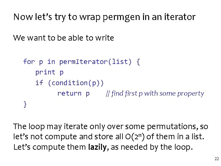 Now let’s try to wrap permgen in an iterator We want to be able