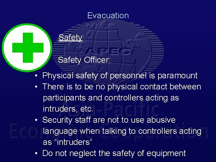 Evacuation Safety Officer: • Physical safety of personnel is paramount • There is to