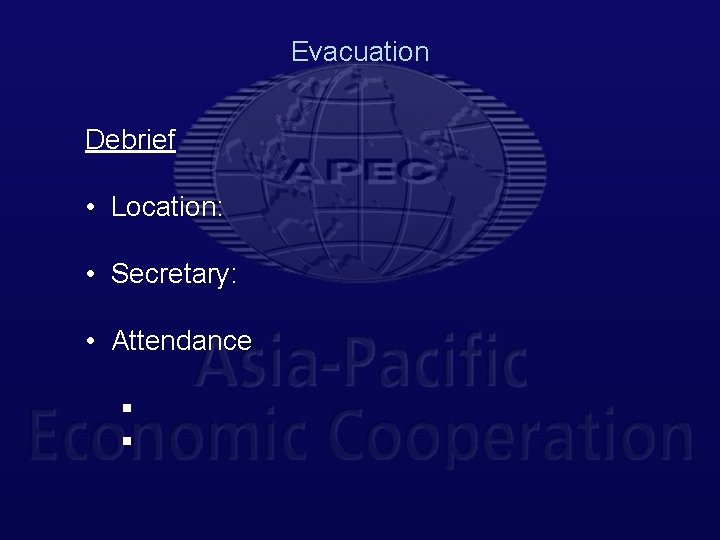 Evacuation Debrief • Location: • Secretary: • Attendance § § 