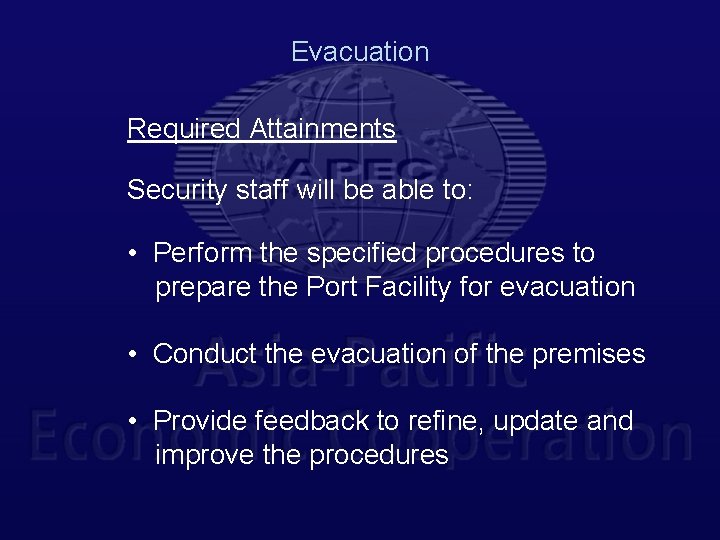 Evacuation Required Attainments Security staff will be able to: • Perform the specified procedures