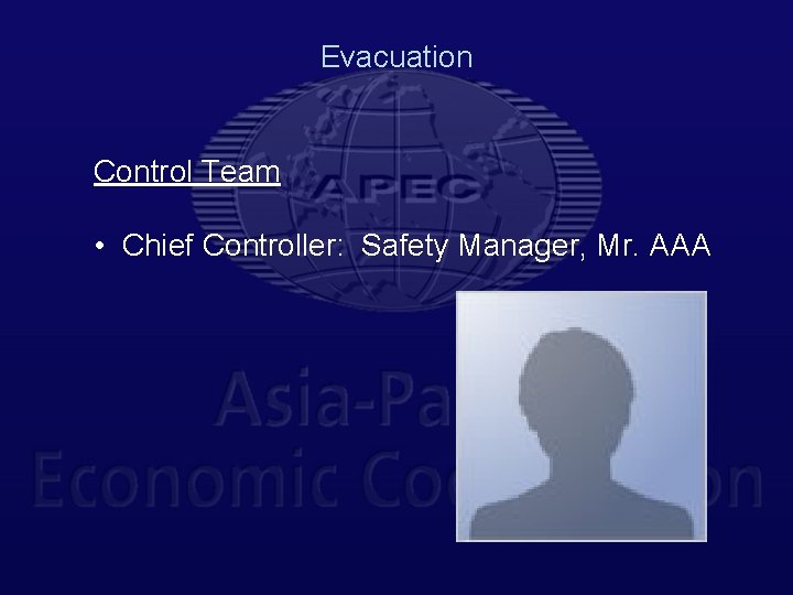 Evacuation Control Team • Chief Controller: Safety Manager, Mr. AAA 