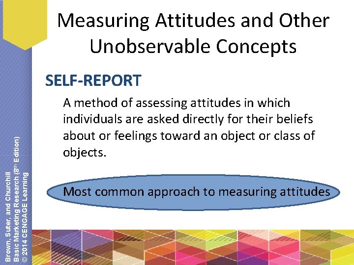 Measuring Attitudes and Other Unobservable Concepts Brown, Suter, and Churchill Basic Marketing Research (8