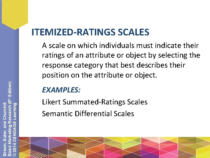 ITEMIZED-RATINGS SCALES Brown, Suter, and Churchill Basic Marketing Research (8 th Edition) © 2014