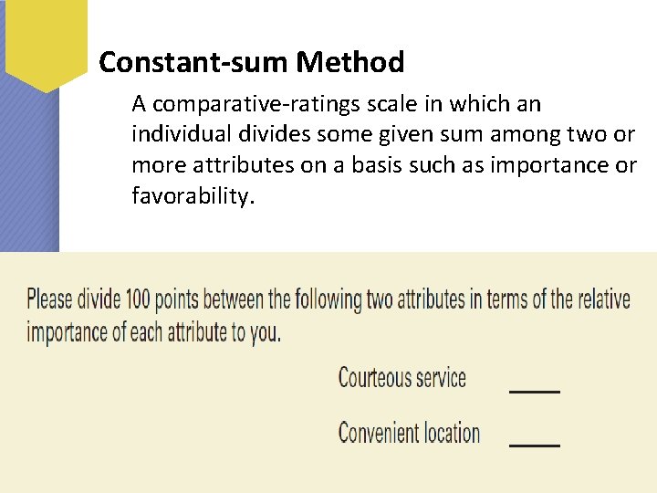 Constant-sum Method Brown, Suter, and Churchill Basic Marketing Research (8 th Edition) © 2014