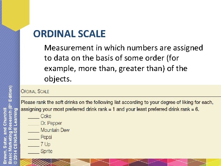 ORDINAL SCALE Brown, Suter, and Churchill Basic Marketing Research (8 th Edition) © 2014