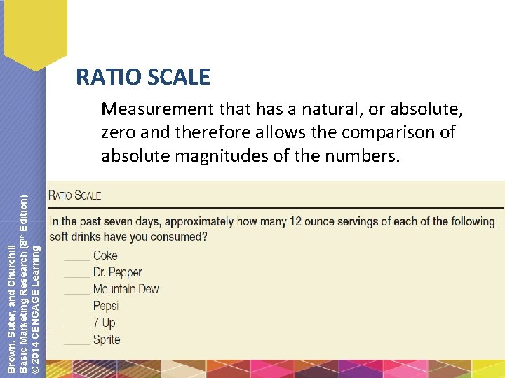 RATIO SCALE Brown, Suter, and Churchill Basic Marketing Research (8 th Edition) © 2014