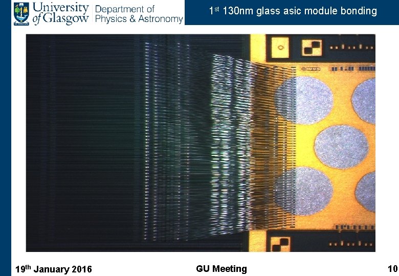 1 st 130 nm glass asic module bonding 19 th January 2016 GU Meeting