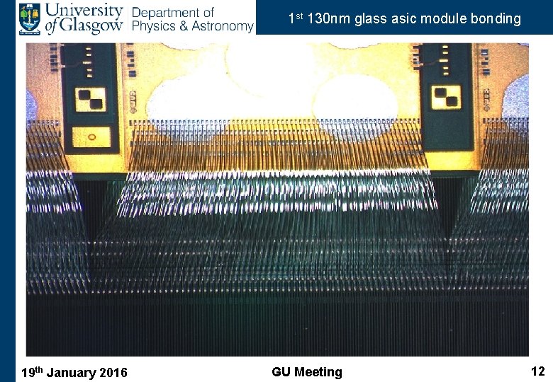 1 st 130 nm glass asic module bonding 19 th January 2016 GU Meeting