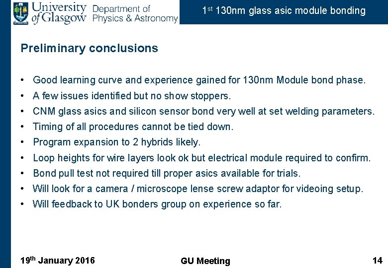 1 st 130 nm glass asic module bonding Preliminary conclusions • Good learning curve