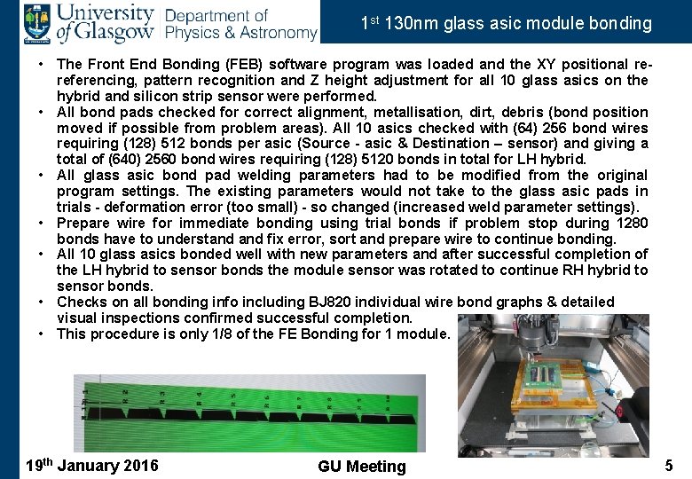 1 st 130 nm glass asic module bonding • The Front End Bonding (FEB)