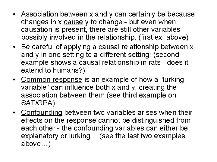  • Association between x and y can certainly be because changes in x
