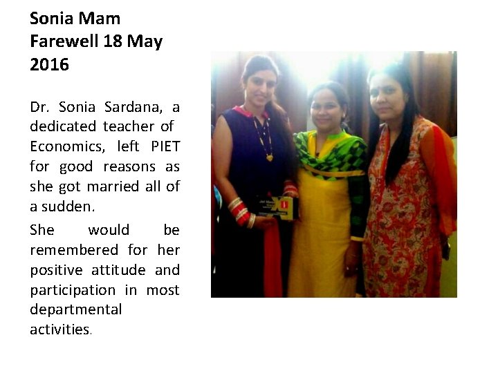 Sonia Mam Farewell 18 May 2016 Dr. Sonia Sardana, a dedicated teacher of Economics,