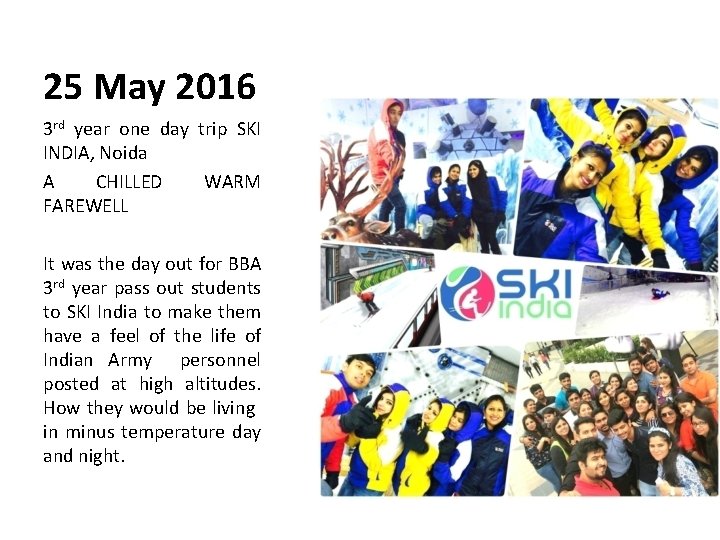 25 May 2016 3 rd year one day trip SKI INDIA, Noida A CHILLED