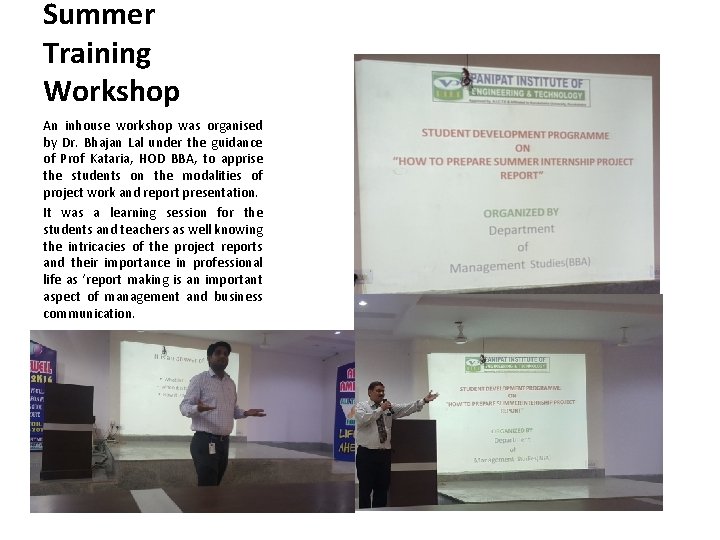 Summer Training Workshop An inhouse workshop was organised by Dr. Bhajan Lal under the