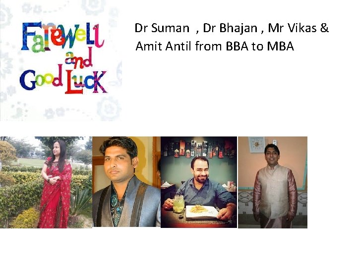 Dr Suman , Dr Bhajan , Mr Vikas & M Amit Antil from BBA