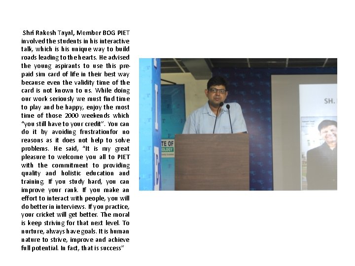  Shri Rakesh Tayal, Member BOG PIET involved the students in his interactive talk,