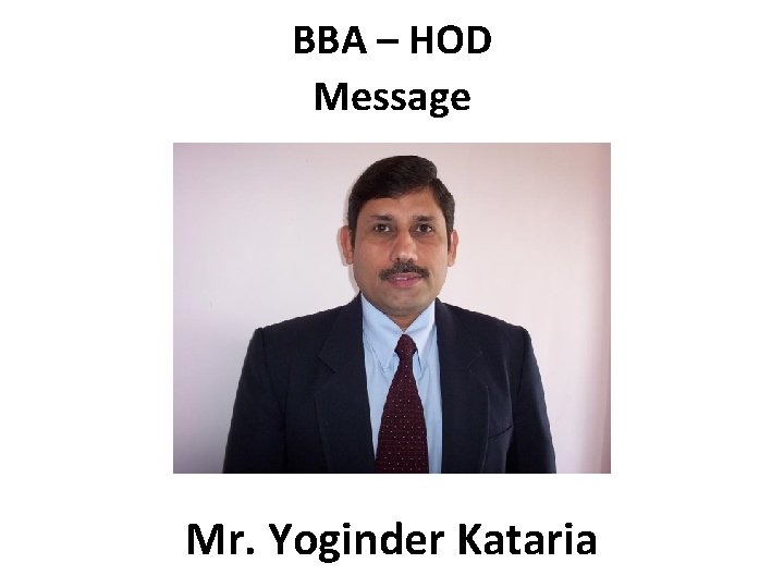 BBA – HOD Message Mr. Yoginder Kataria 