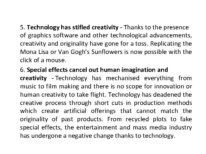 5. Technology has stifled creativity - Thanks to the presence of graphics software and