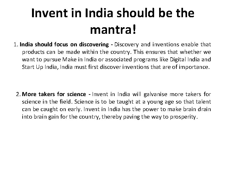  Invent in India should be the mantra! 1. India should focus on discovering