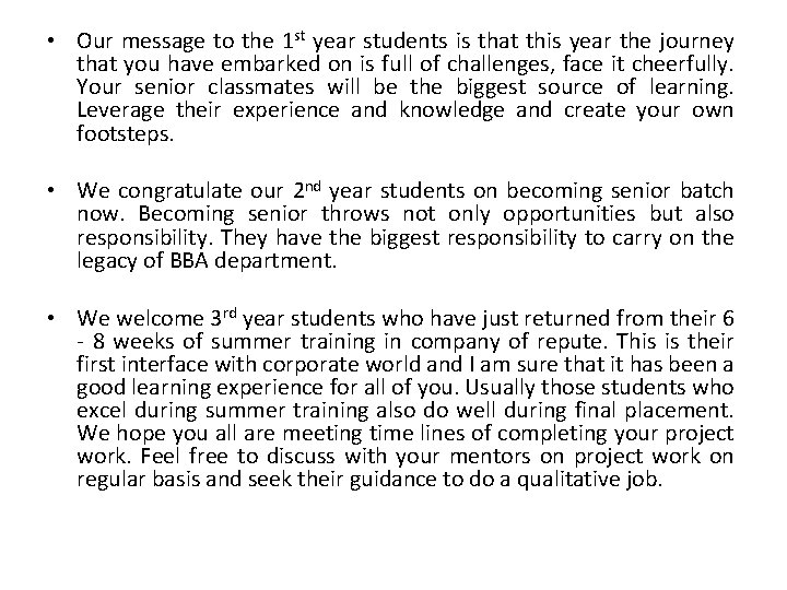  • Our message to the 1 st year students is that this year