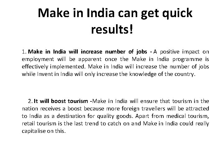  Make in India can get quick results! 1. Make in India will increase