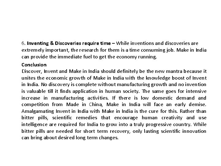 6. Inventing & Discoveries require time – While inventions and discoveries are extremely important,