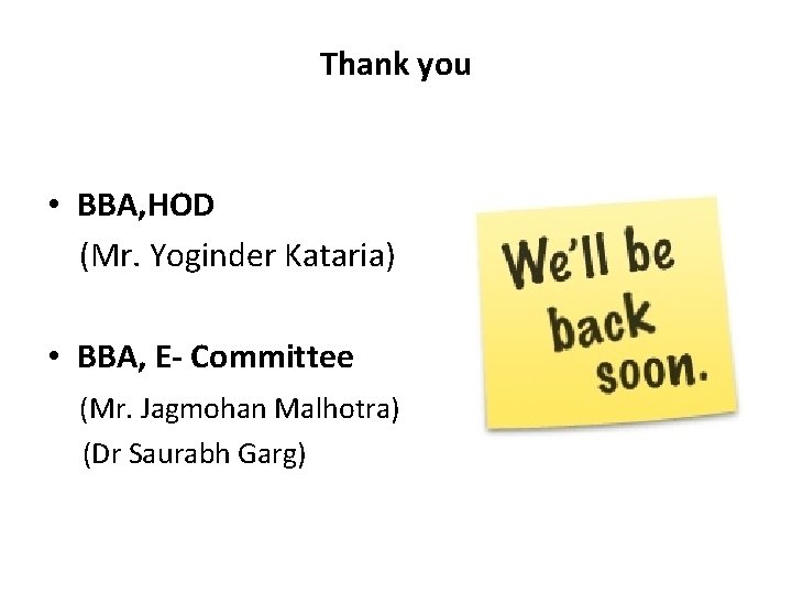 Thank you • BBA, HOD (Mr. Yoginder Kataria) • BBA, E- Committee (Mr. Jagmohan