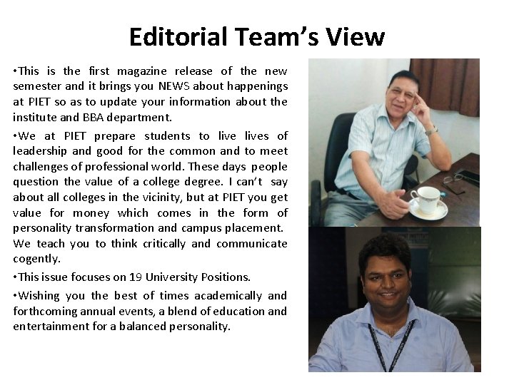 Editorial Team’s View • This is the first magazine release of the new semester