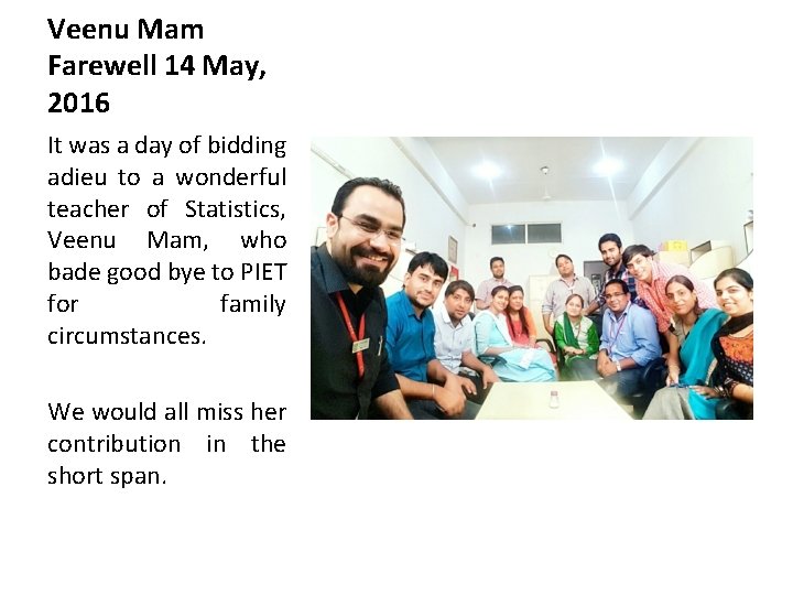 Veenu Mam Farewell 14 May, 2016 It was a day of bidding adieu to