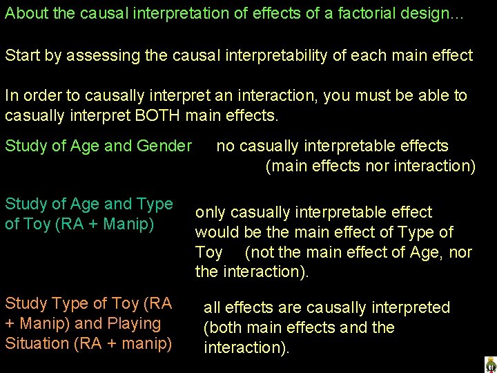 About the causal interpretation of effects of a factorial design… Start by assessing the