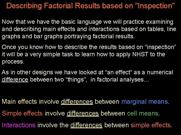 Describing Factorial Results based on “Inspection” Now that we have the basic language we