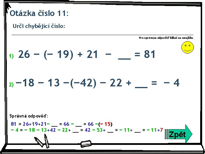 Otázka číslo 11: Urči chybějící číslo: Pro správnou odpověď klikni na smajlíka. 1) 2)